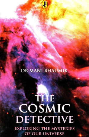  The Cosmic Detective - Dr Mani Lal Bhaumik